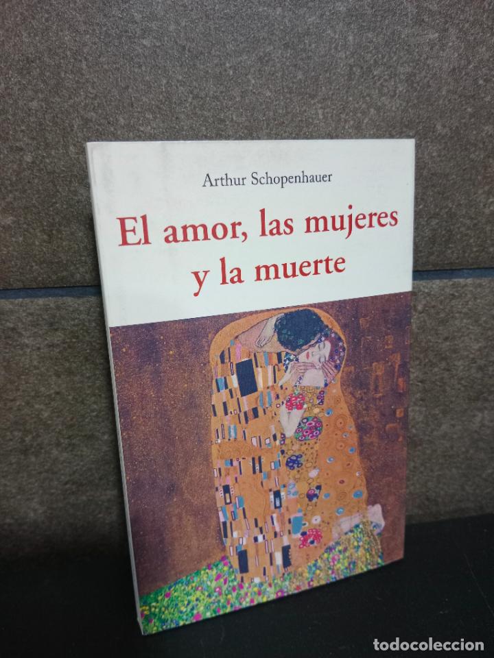 Libros: EL AMOR, LAS MUJERES Y LA MUERTE. ARTHUR SCHOPENHAUER. - Foto 1