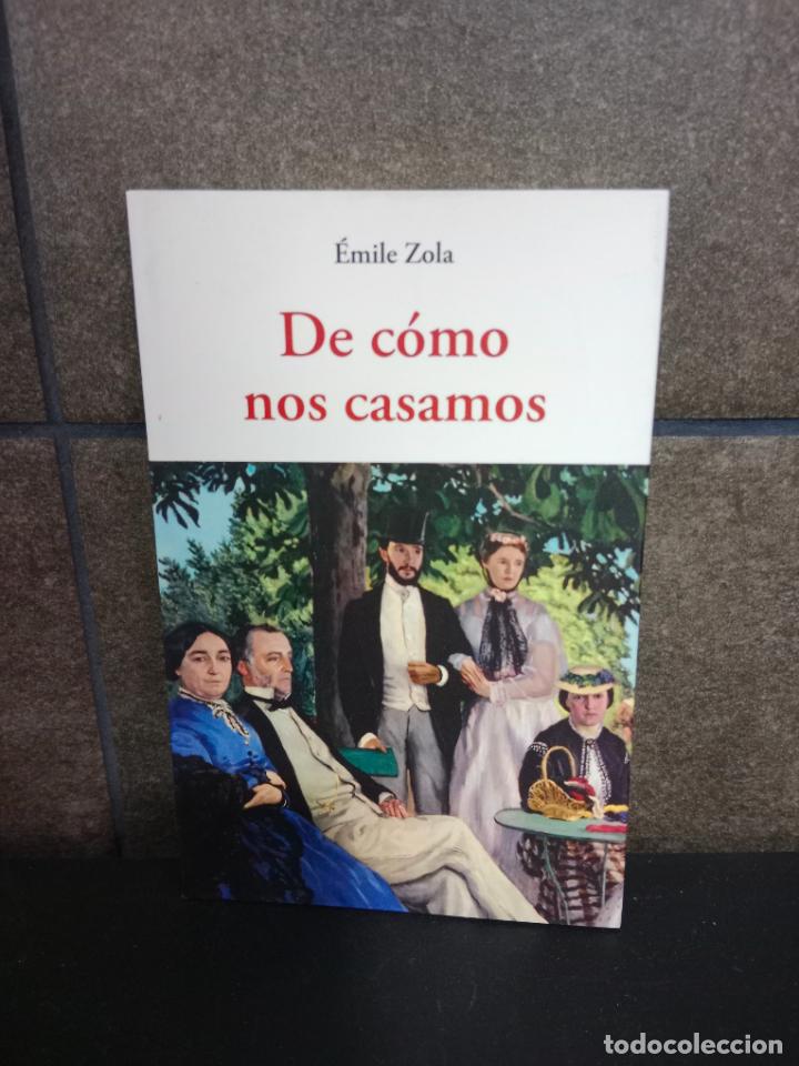 Libros: DE COMO NOS CASAMOS. EMILE ZOLA. - Foto 1