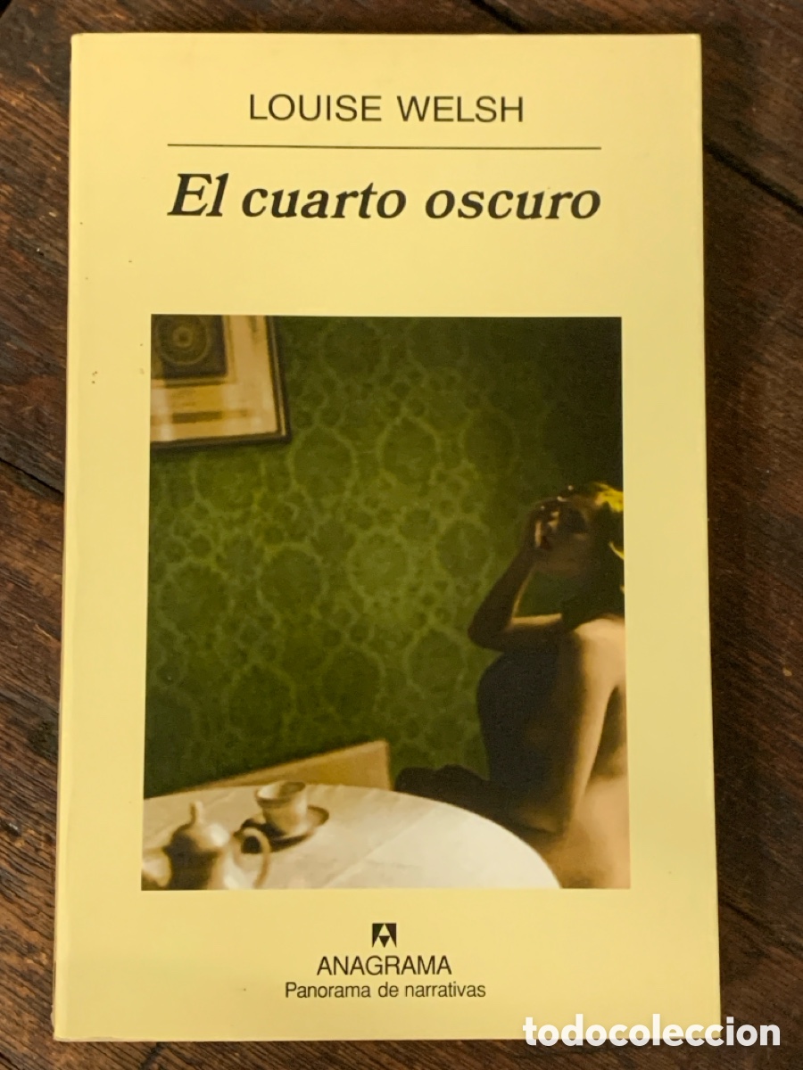 Libros: El Cuarto Oscuro, Louise Welsh - ANAGRAMA 2004 - Foto 1