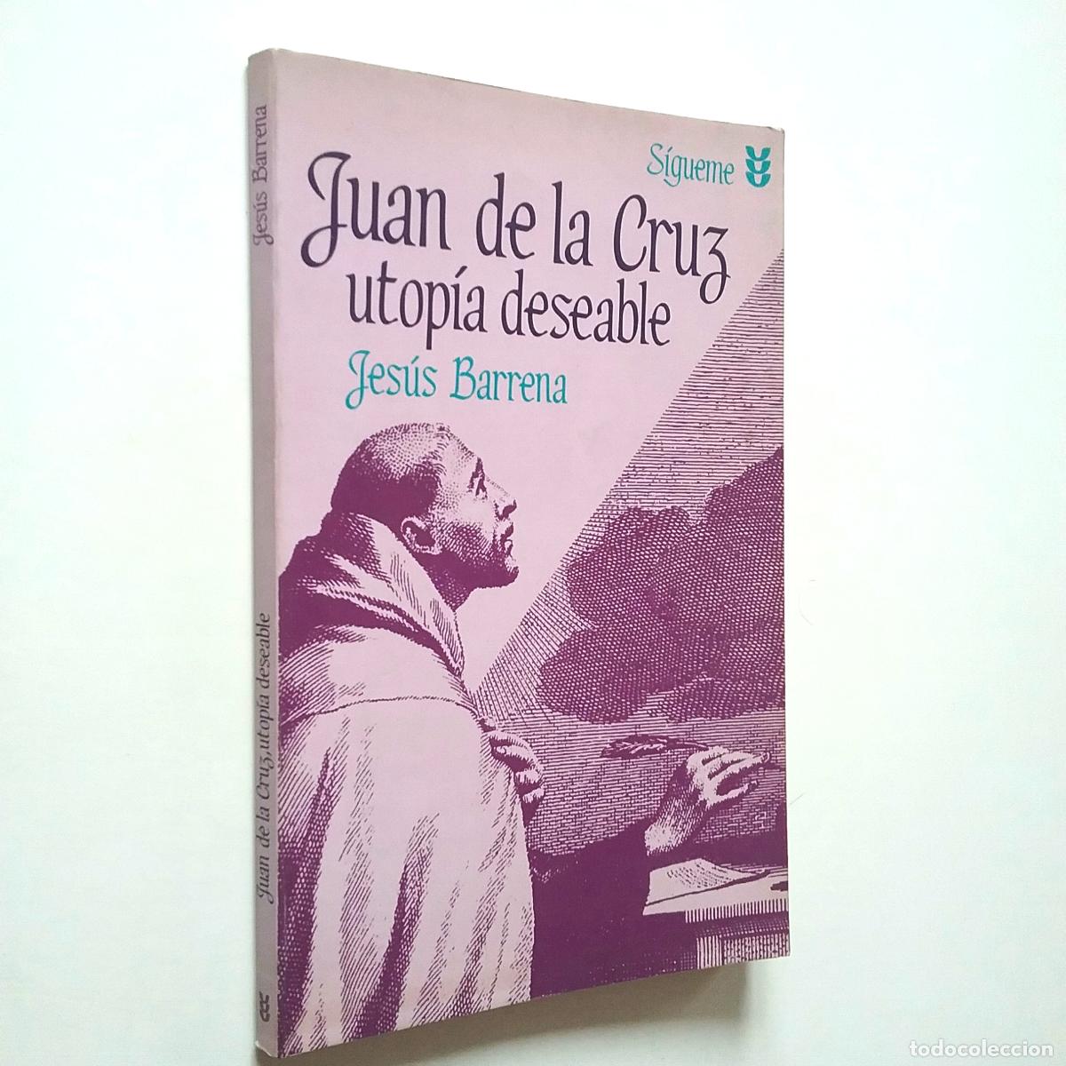 Libros: Jes&uacute;s Barrena - Juan de la Cruz, utop&iacute;a deseable - Foto 1