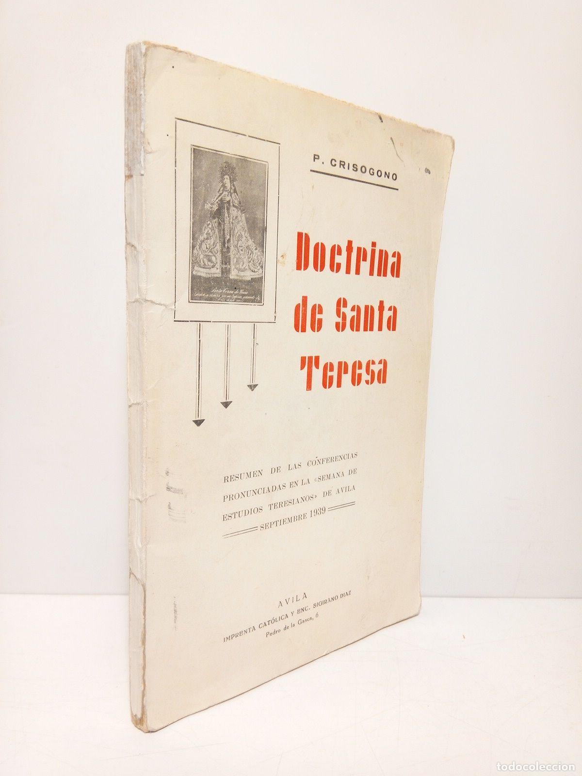 Libros: CRISOGONO DE JESUS, P. - Doctrina de Santa Teresa: Resumen de las conferencias pronunciadas en la &rdquo;S