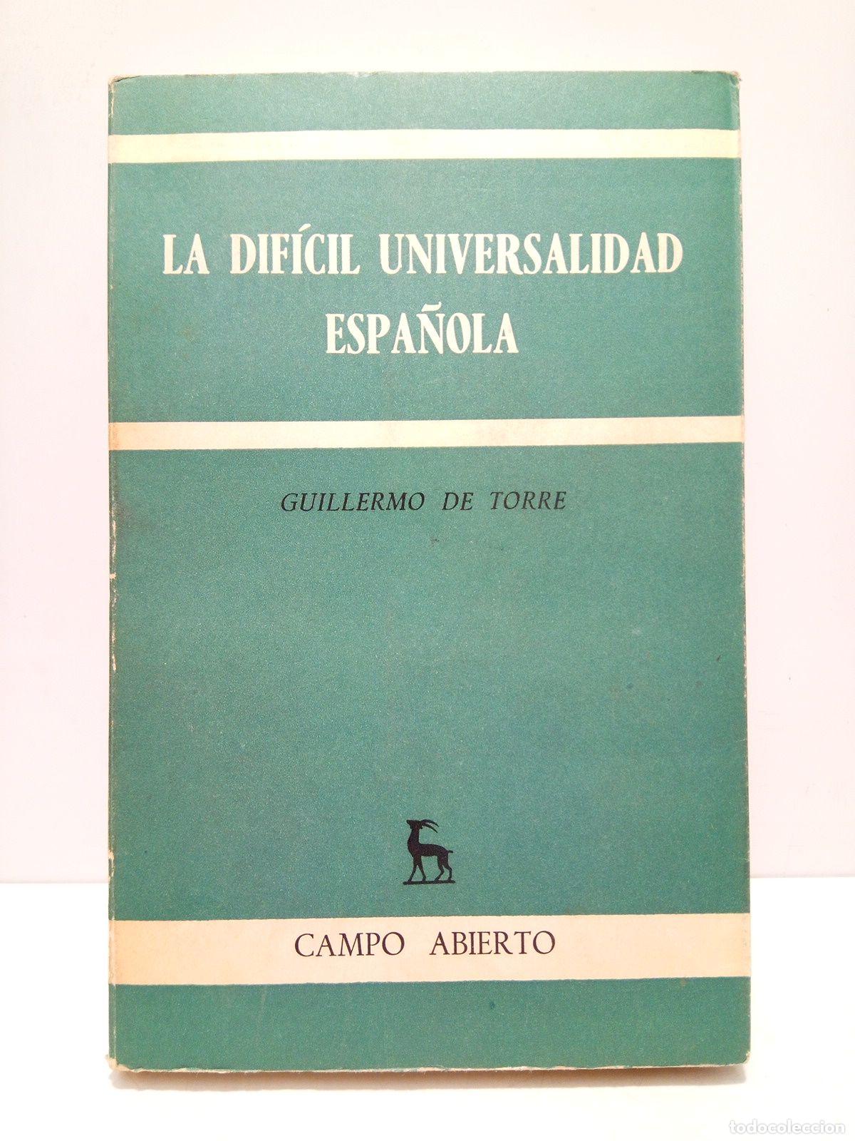 Libros: TORRE, Guillermo de - La dif&iacute;cil universalidad espa&ntilde;ola - Foto 1
