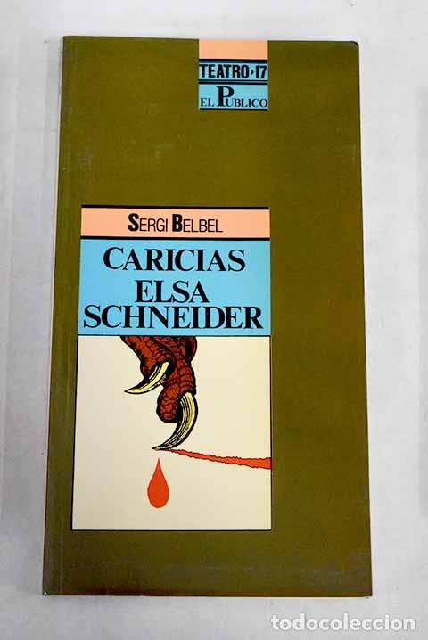 Libros: Caricias ; Elsa Schneider.- Belbel, Sergi - Foto 1