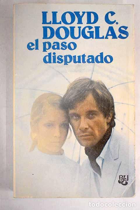 Libros: El paso disputado: Douglas, Lloyd C..- Douglas, Lloyd C. - Foto 1