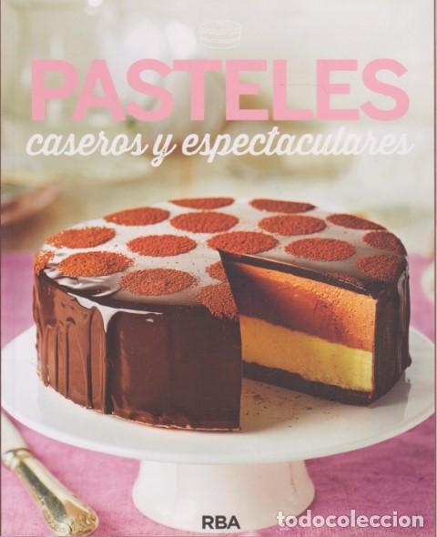B&uuml;cher: PASTELES CASEROS Y ESPECTACULARES - SILVERIO S&Aacute;NCHEZ