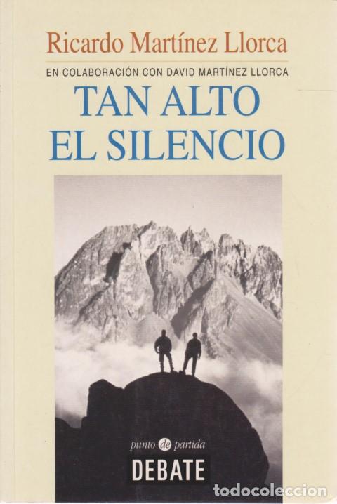 Libros: TAN ALTO EL SILENCIO - RICARDO MART&Iacute;NEZ LLORCA - Foto 1