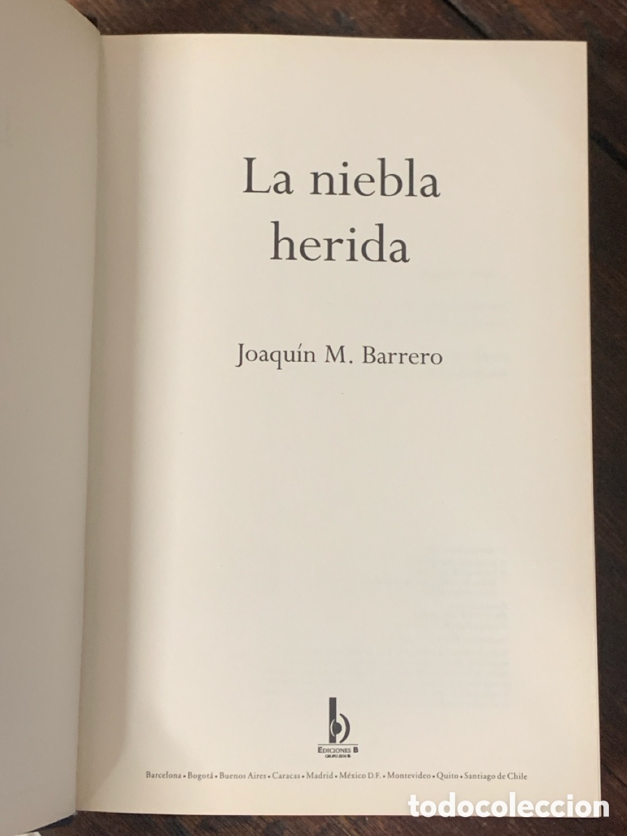 Libros: La Niebla Herida, Joaqu&iacute;n M. Barrero - EDICIONES B 2007 - Foto 2