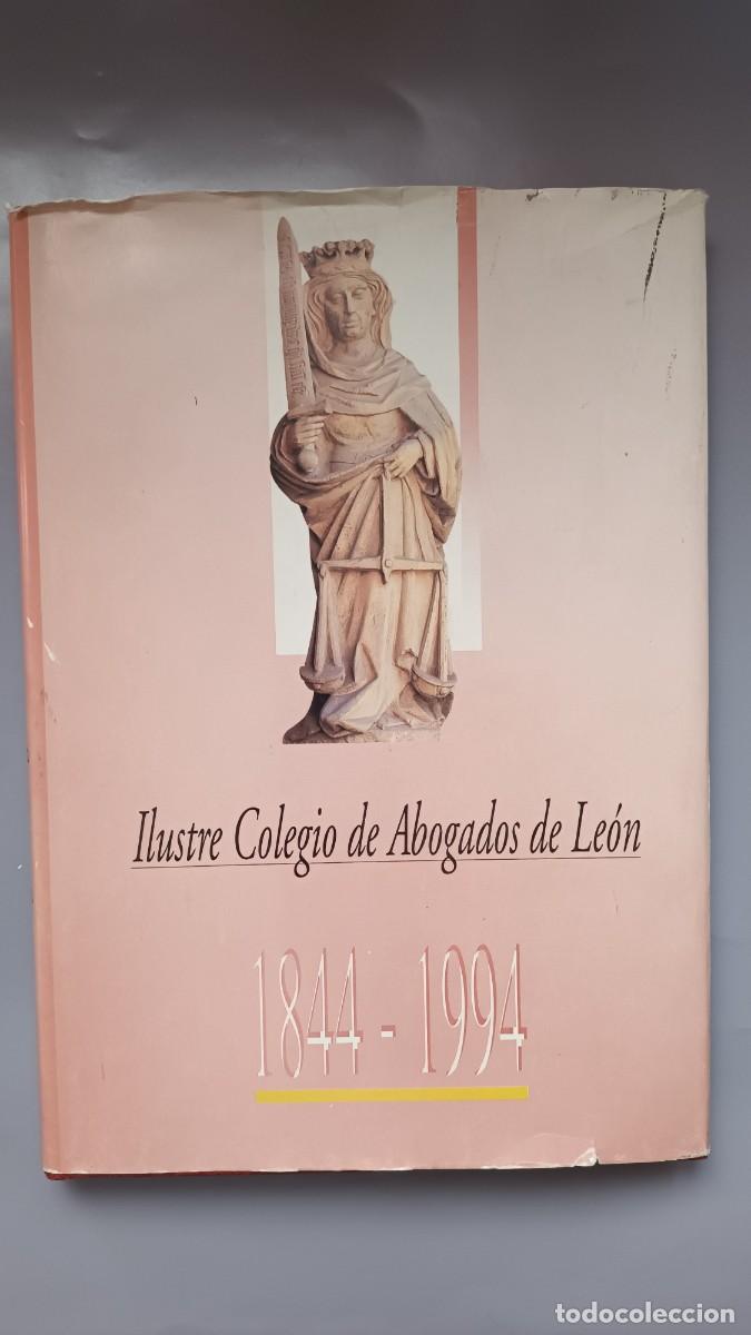 Libros: ILUSTRE COLEGIO DE ABOGADOS DE LE&Oacute;N 1844-1994 - Semblanza de 150 a&ntilde;os de vida.