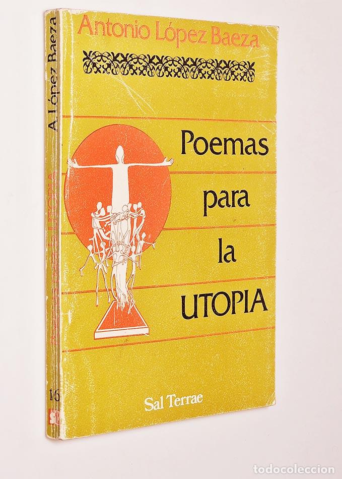 Libros: POEMAS PARA LA UTOP&Iacute;A - ANTONIO L&Oacute;PEZ BAEZA - Foto 1