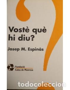 Libros: VOST&Egrave; QU&Egrave; HI DIU? - Espin&aacute;s,Josep M. - Foto 1