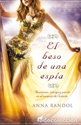 Libros: EL BESO DE UNA ESP&Iacute;A 1&ordf; Edici&oacute;n - Randol,Anna - Foto 1