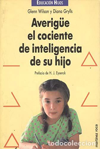 B&uuml;cher: AVERIGUE EL COCIENTE DE INTELIGENCIA DE SU HIJO - Wilson,Glenn/Grylls,Diana