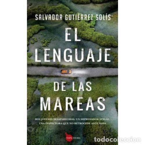 Libros: EL LENGUAJE DE LAS MAREAS - GUTI&Eacute;RREZ SOL&Iacute;S, SALVADOR - Foto 1