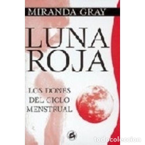 Libros: LUNA ROJA: DONES DEL CICLO MENSTRUAL - GRAY, MIRANDA - Foto 1