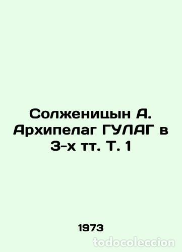 Libros: Solzhenitsyn A. Gulag Archipelago in 3 vol. 1 - Alexander Solzhenitsyn - Foto 1