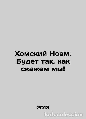 Libros: Chomsky Noam. It will be as we say - Foto 1
