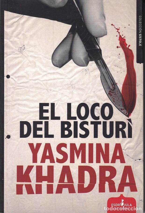 Libros: El loco del bistur&iacute; - Yasmina Khadra - Foto 1