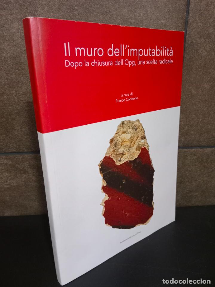 Livros em segunda m&atilde;o: Il muro dell'imputabilit&agrave;. Dopo la chiusura dell'Opg, una scelta radicale. A cura di Carlo Corleone.