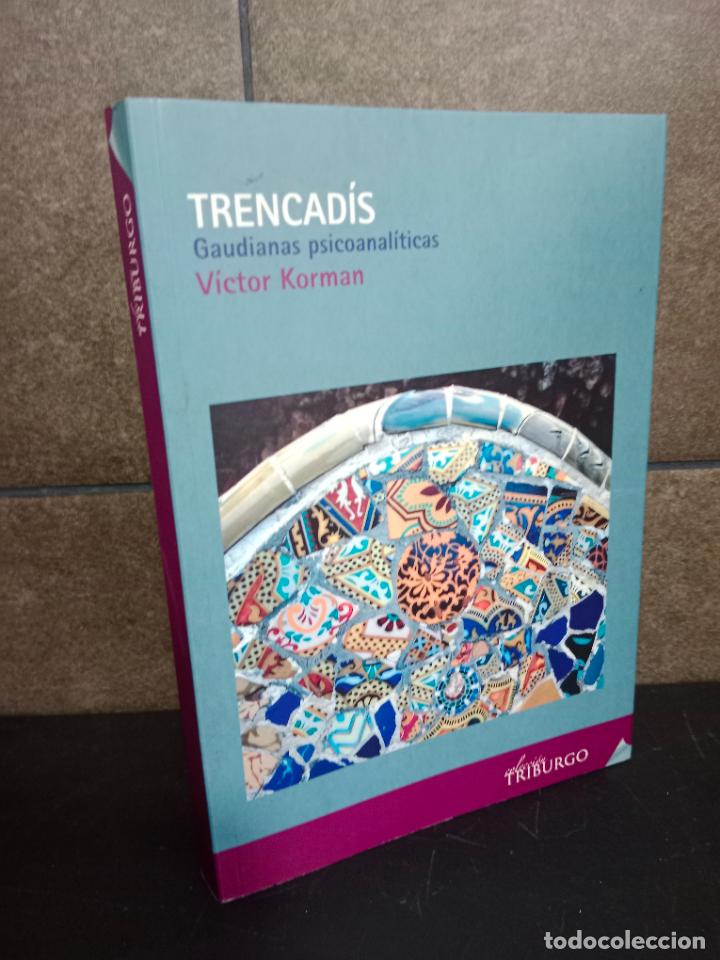 Libros: Trencadis : gaudianas psicoanal&iacute;ticas. V&iacute;ctor Korman. - Foto 1