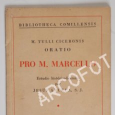 Libros: M. TULIS CICERONIS ORATIO PRO M. MARCELLO - ESTUDIO HISTÓRICO-LITERARIO - JESÚS AYUELA S.J. - 1941