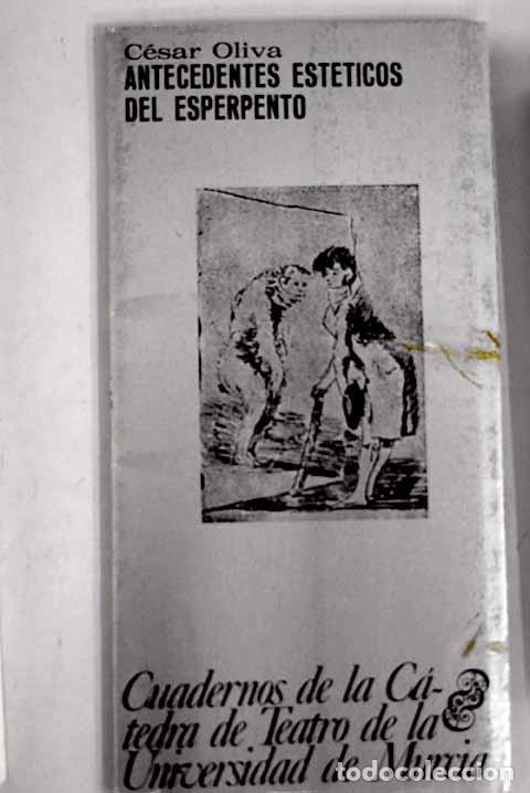 Libros: Antecedentes est&eacute;ticos del esperpento.- Oliva, C&eacute;sar - Foto 1