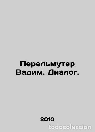 Libros: Perelmuter Vadim. Dialog. /Perelmuter Vadim. Dialog. - Foto 1