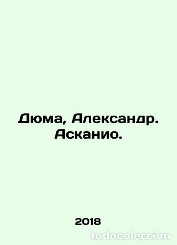 Libros: Dumas, Alexandre. Ascanio. /Dyuma, Aleksandr. Askanio. - Foto 1