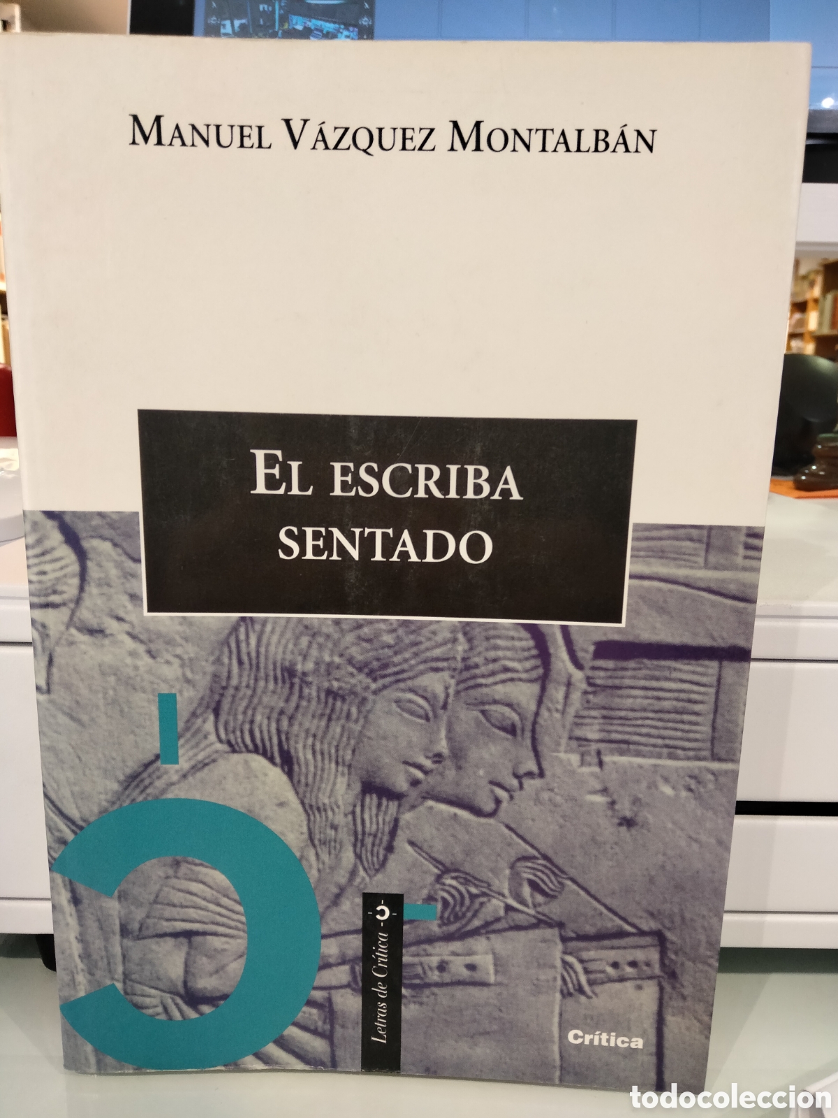 Libros: EL ESCRIBA SENTADO - VAZQUEZ MONTALBAN., Manuel - Foto 1