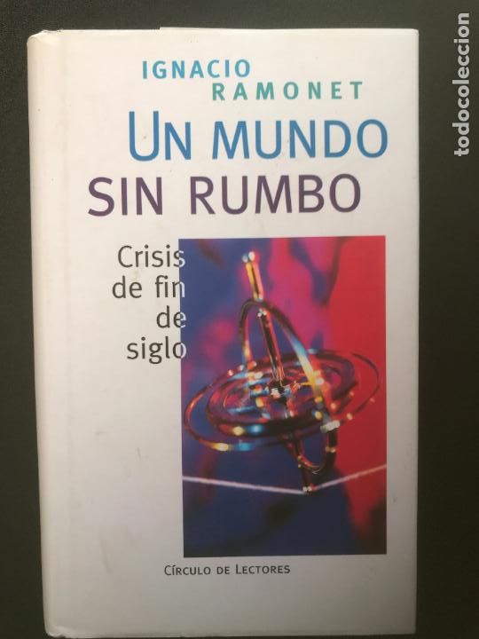 Libros: Ignacio Ramonet - Un mundo sin rumbo - Foto 1