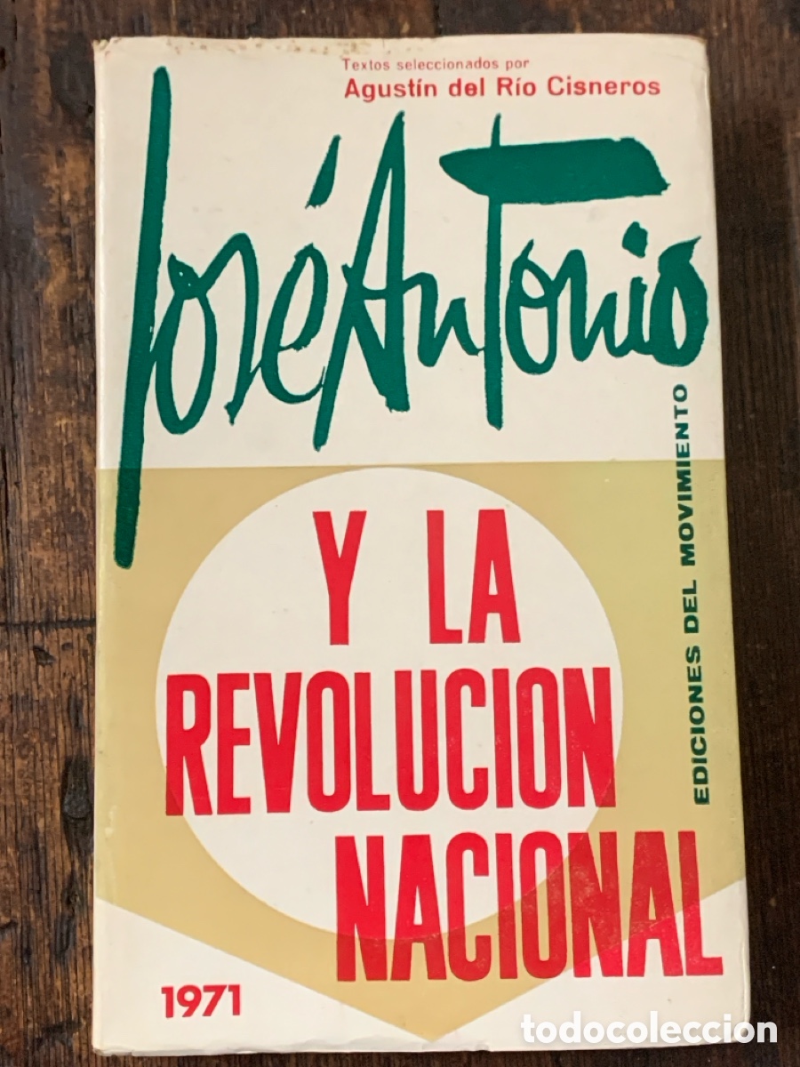 Libros: Jose Antonio Y La Revoluci&oacute;n Nacional, Agust&iacute;n del R&iacute;o Cisneros - MADRID 1971