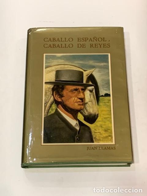 Libros: LLAMAS, Juan - Caballo espa&ntilde;ol, caballo de reyes. - Foto 1