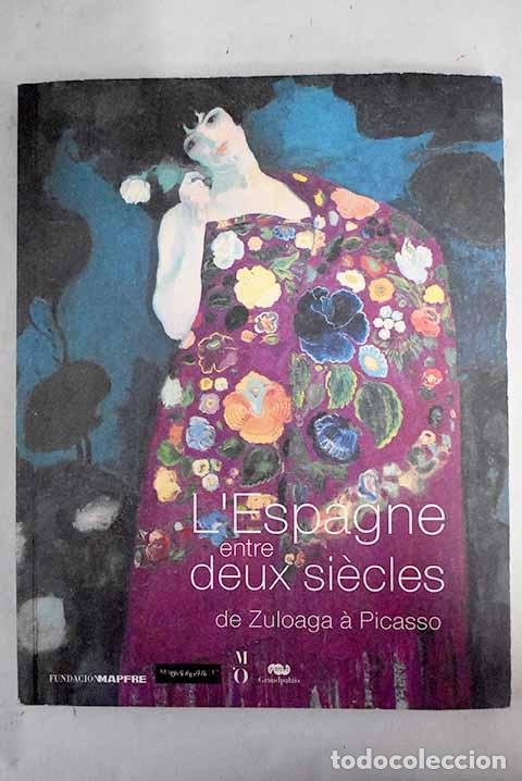 Libros: L?Espagne entre deux siecles: de Zuloaga a Picasso - Foto 1