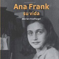 Libros: ANA FRANK, SU VIDA (9788493716554)