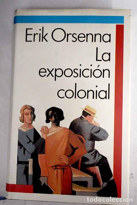 Libros: La exposici&oacute;n colonial.- Orsenna, Erik - Foto 1