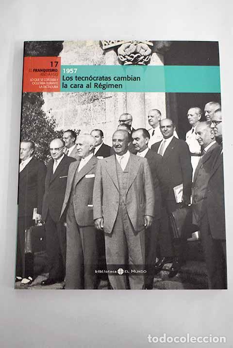 Libros: 1957: los tecn&oacute;cratas cambian la cara al R&eacute;gimen - Foto 1