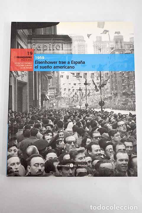 Libros: 1959: Eisenhower trae a Espa&ntilde;a el sue&ntilde;o americano - Foto 1