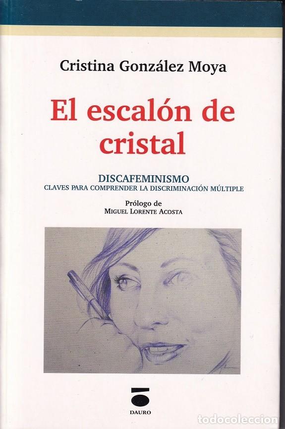 Libros: El escal&oacute;n de cristal - Cristina Gonz&aacute;lez Moya / Discafeminismo &middot; Claves para comprender la discri..