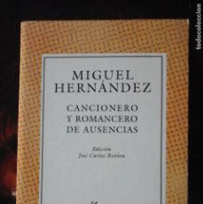Libros: CANCIONERO Y ROMANCERO DE AUSENCIAS (MADRID, 1999) - MIGUEL HERNÁNDEZ/ EDICIÓN DE JOSÉ CARLOS ROVIRA