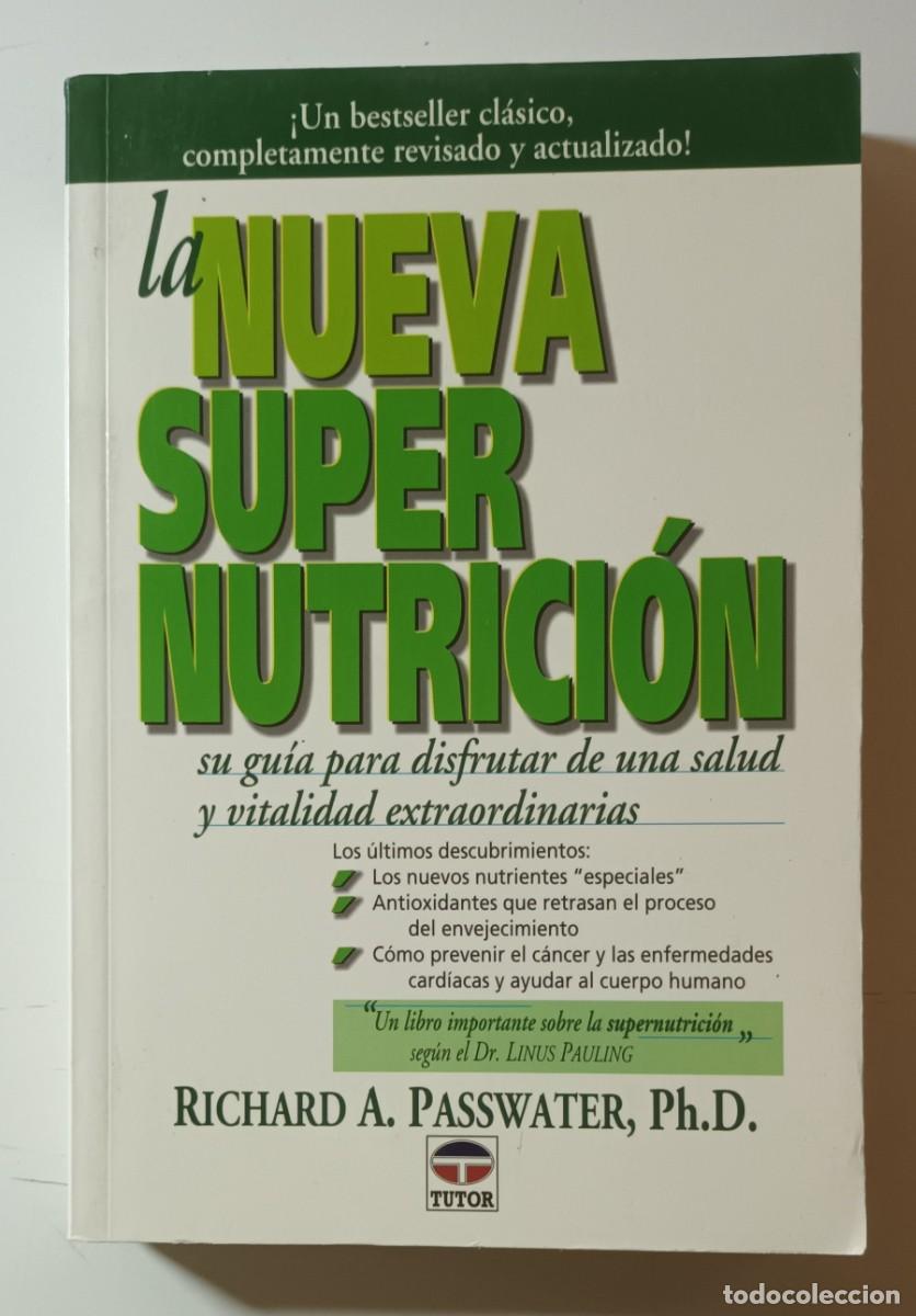 Libros: LA NUEVA SUPER NUTRICION - RICHARD A. PASSWATER - ED. TUTOR - 1998 - Foto 1