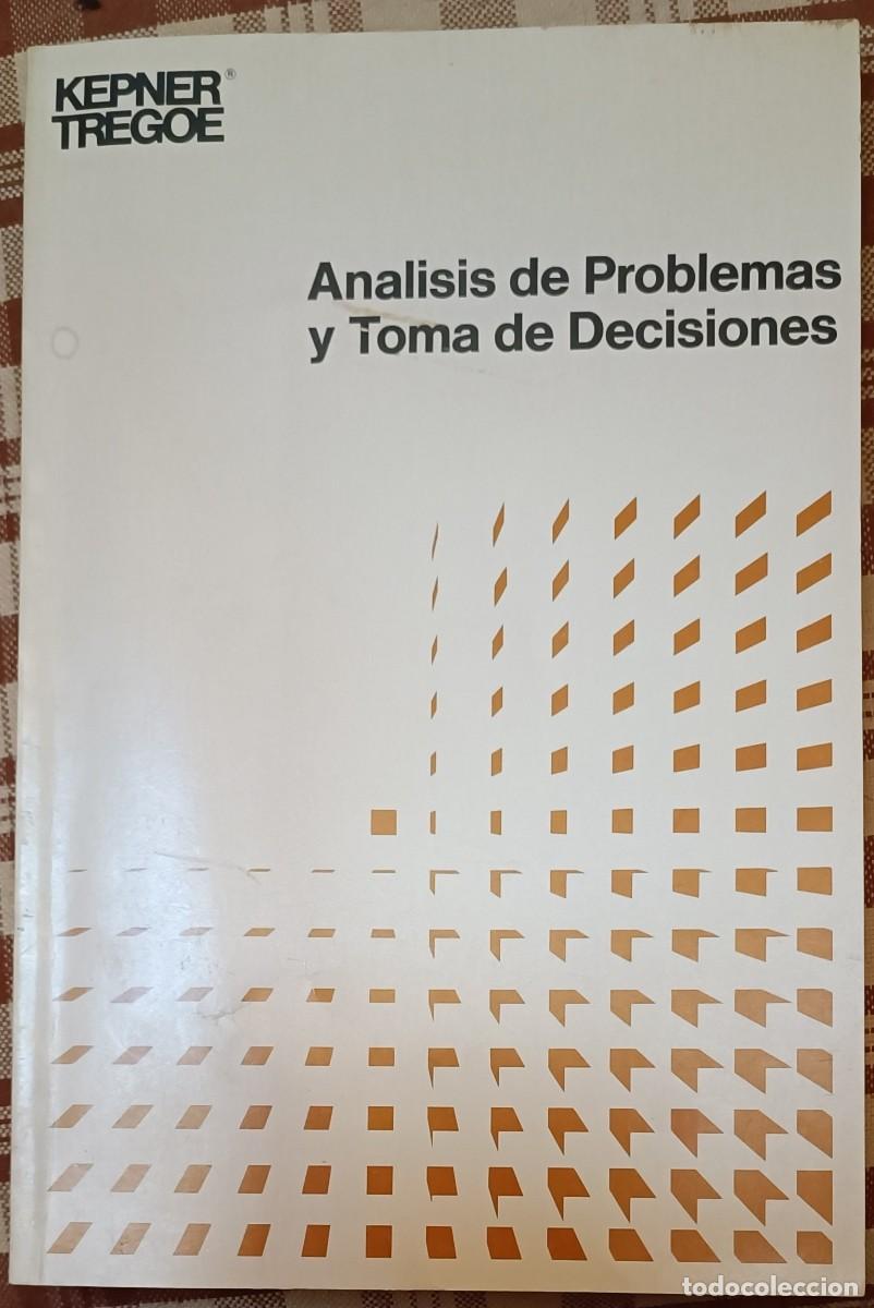 Libros: An&aacute;lisis de Problemas y Toma de Decisiones - Kepner Tregoe