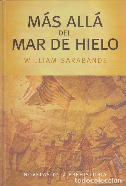Libros: M&Aacute;S ALL&Aacute; DEL MAR DE HIELO - SARABANDE, WILLIAM - Foto 1