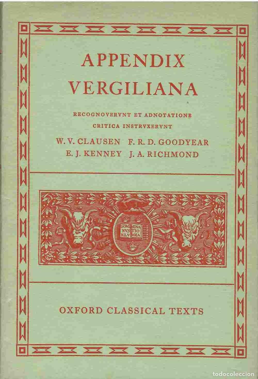 Libros: Appendix vergiliana. - Edici&oacute;n cr&iacute;tica de W.V Clausen, F. R. D.Goodyear, E. J. Kenney y J. A. Richmo