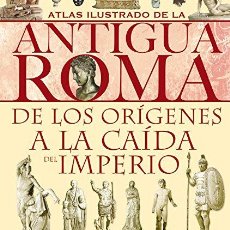 Libros: ATLAS ILUSTRADO ANTIGUA ROMA (9788430534814)