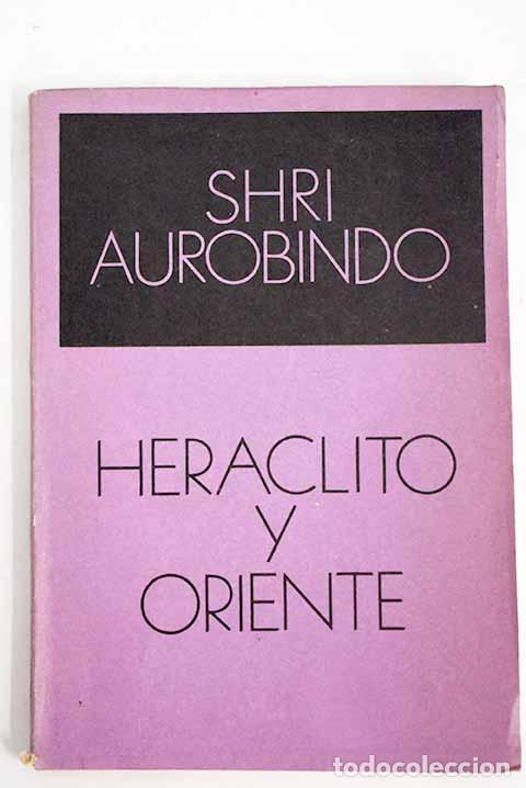 Libros: Her&aacute;clito y Oriente.- Aurobindo, Shri - Foto 1