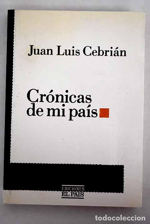 Libros: Cr&oacute;nicas de mi pa&iacute;s: Cebri&aacute;n, Juan Luis.- Cebri&aacute;n, Juan Luis - Foto 1