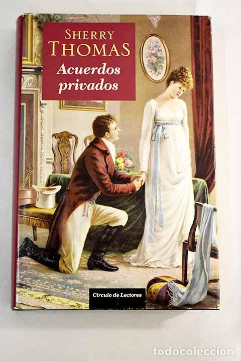 Libros: Acuerdos privados: Thomas, Sherry.- Thomas, Sherry - Foto 1