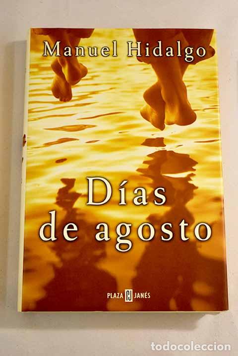 Libros: D&iacute;as de agosto: Hidalgo, Manuel.- Hidalgo, Manuel - Foto 1