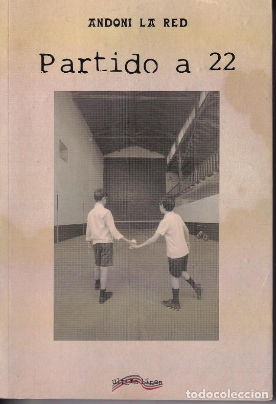 Libros: Partido a 22 - Andoni La Red - Foto 1