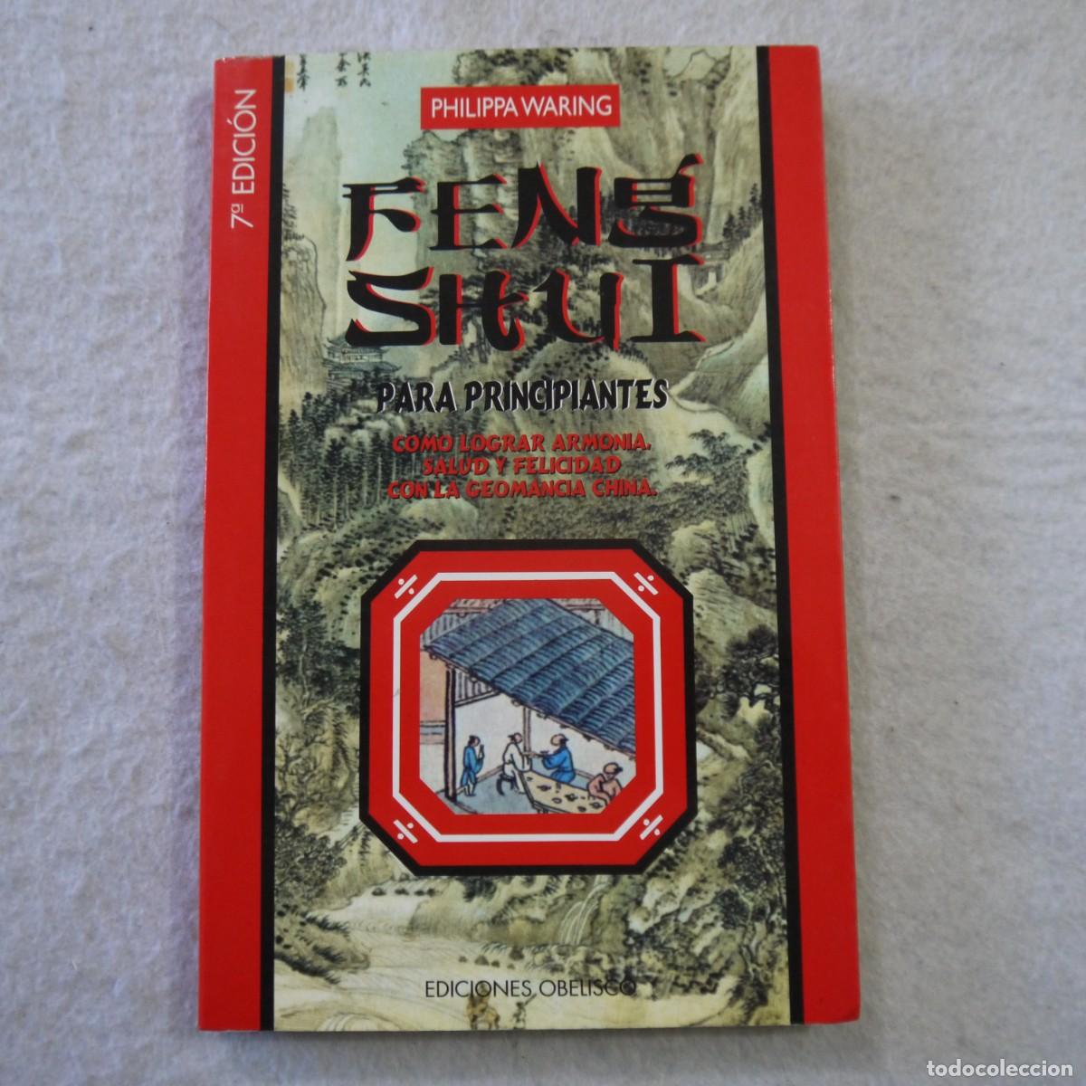 Libros: FENG SHUI PARA PRINCIPIANTES - PHILIPPA WARING - EDICIONES OBELISCO - 2001 - 7.&ordf; EDICI&Oacute;N - Foto 1