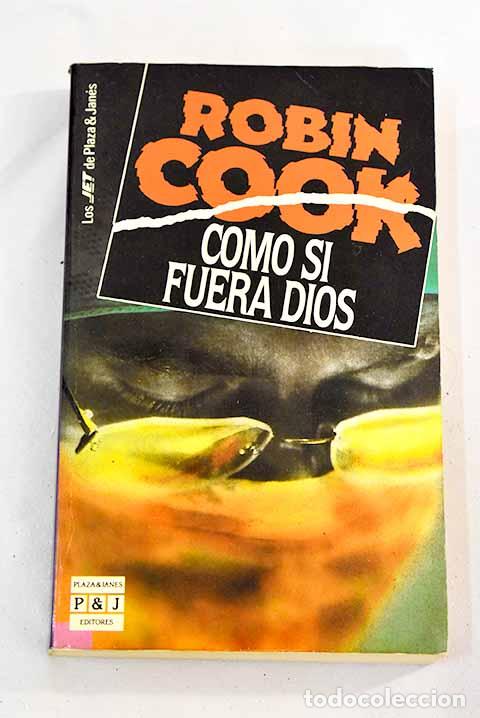Libros: Como si fuera Dios: Cook, Robin.- Cook, Robin - Foto 1